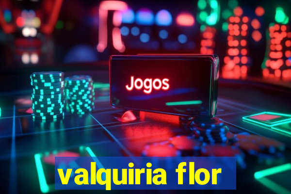 valquiria flor